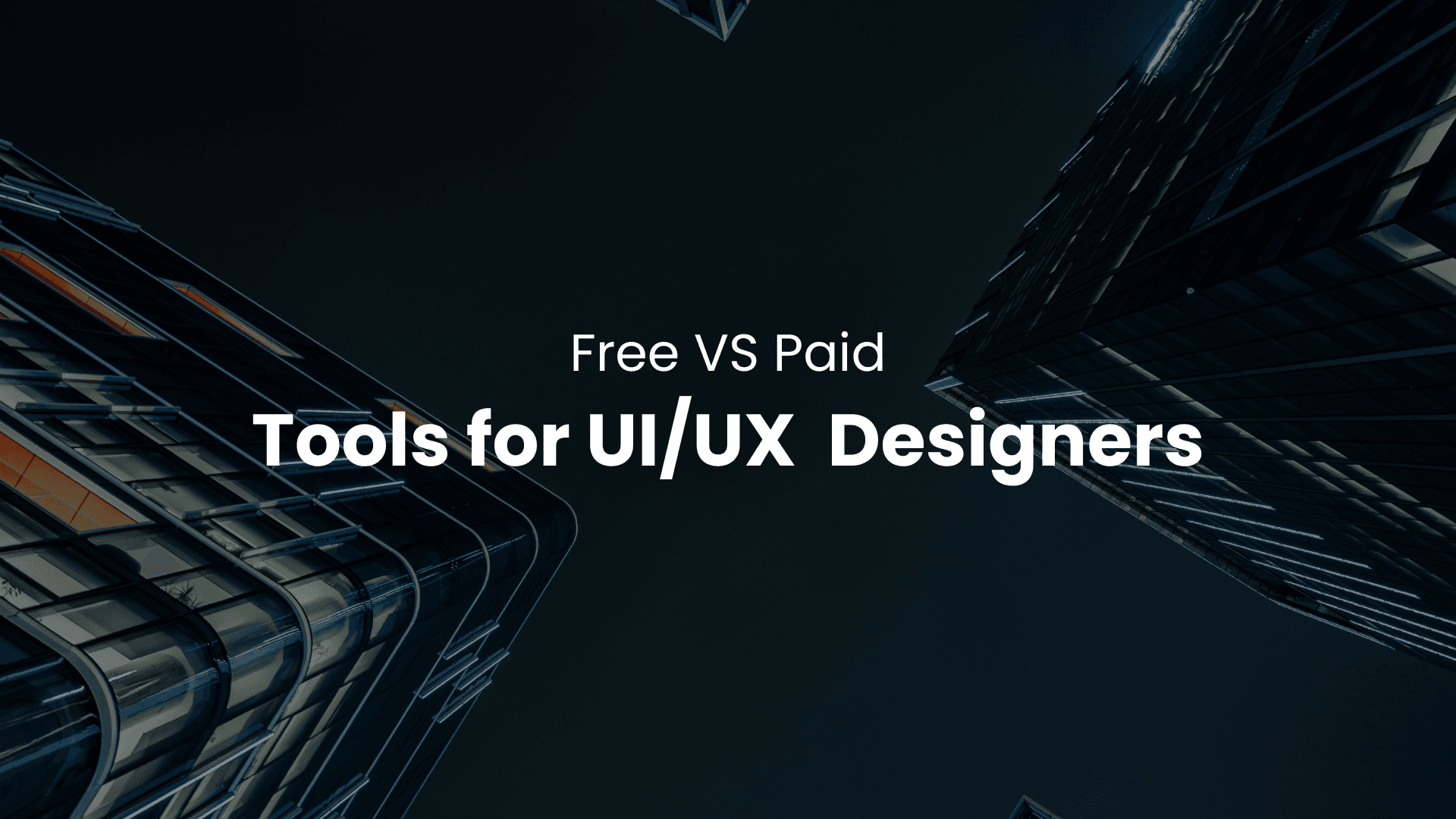 Best Free & Paid Tools for UI/UX Designers