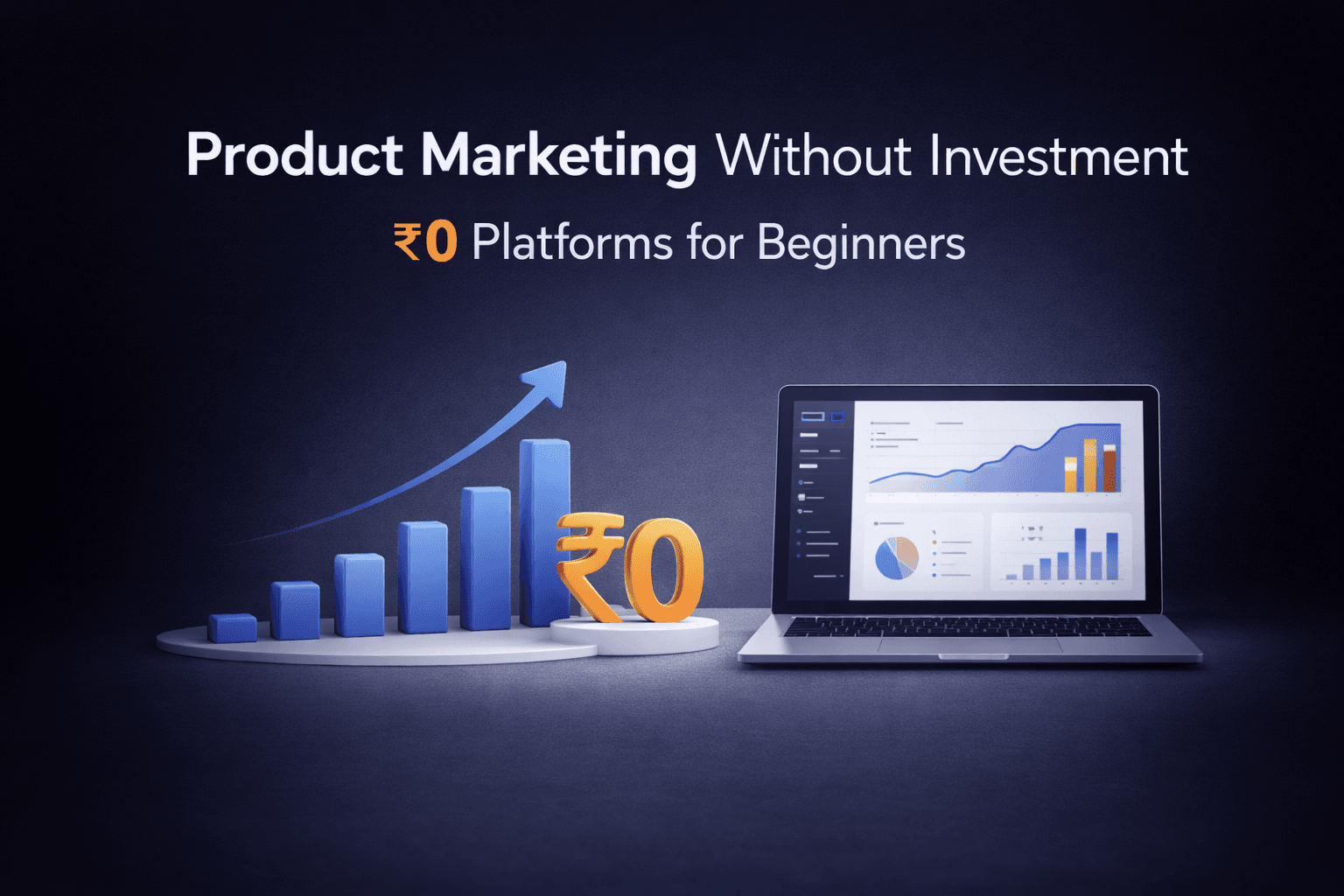 Product Marketing Without Investment: ₹0 Platforms for Beginners