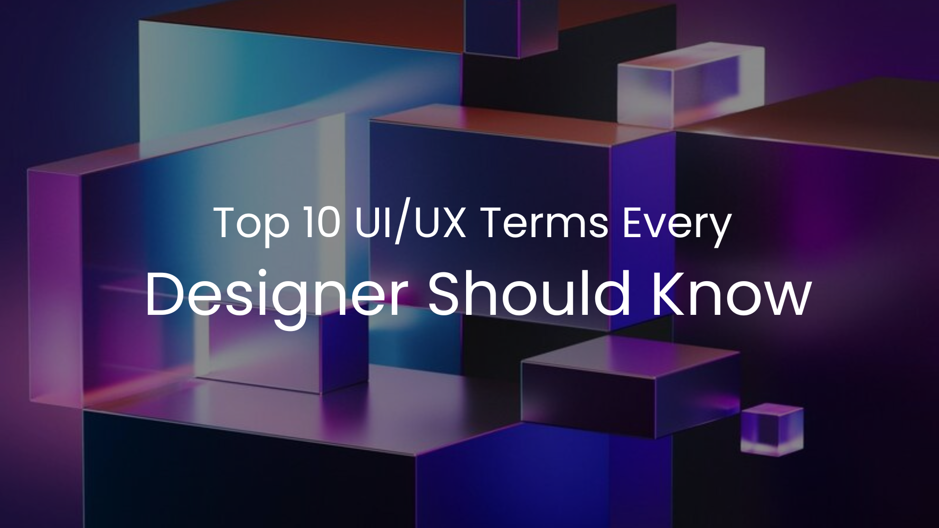 Top 10 UI/UX Terms Every Designer Should Know
